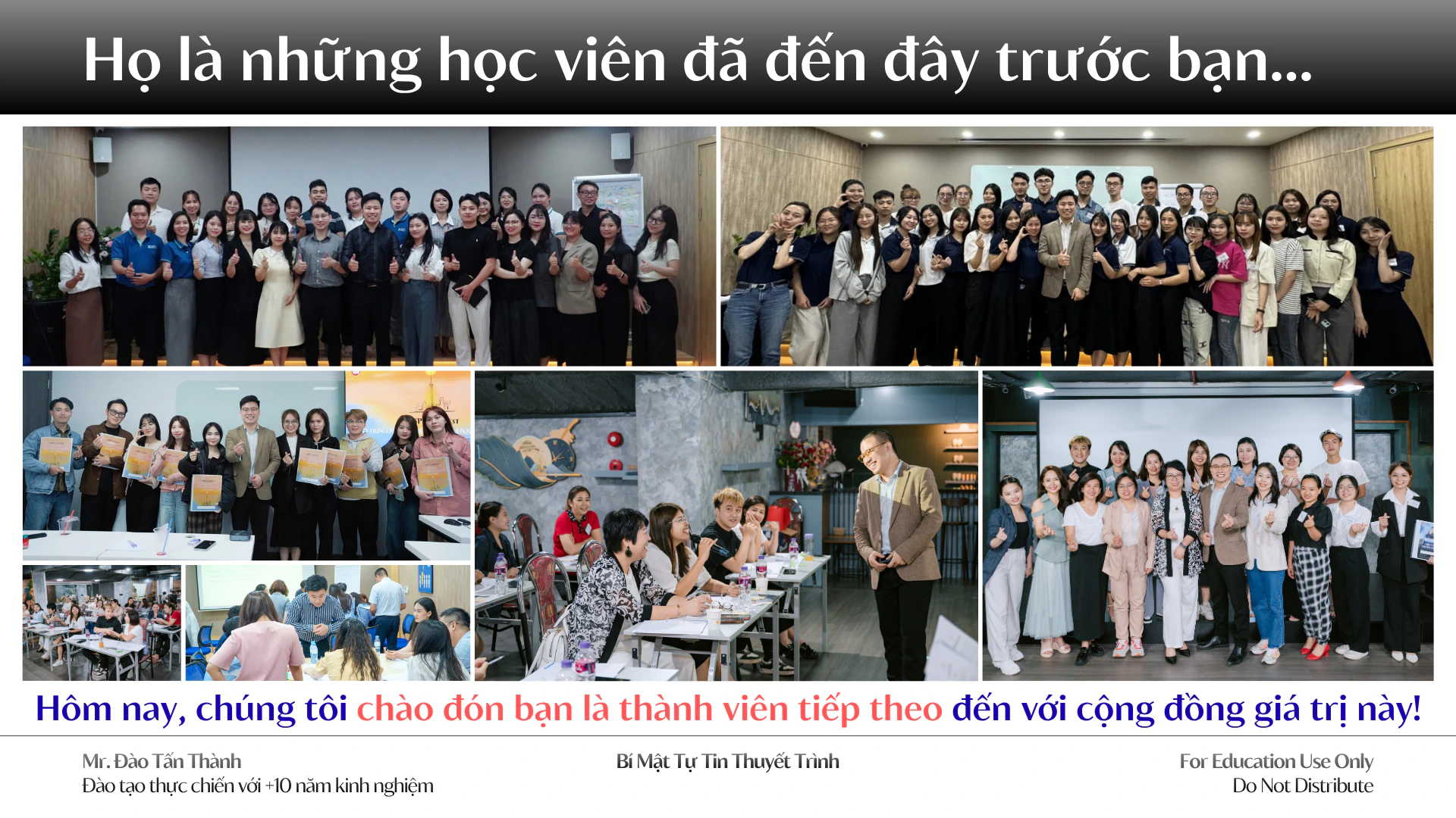 Họ là những học viên đã đến đây trước bạn: ảnh các lớp học viên chụp cùng Đào Tấn Thành sau những buổi đào tạo